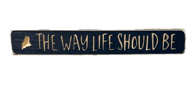 The Way Life Should Be Sign-