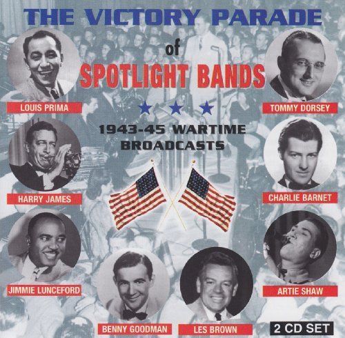 Victory Parade Of Spotlight Ba 1943 45 Wartime Broadcasts Victory Parade Of Spotlight Ba 