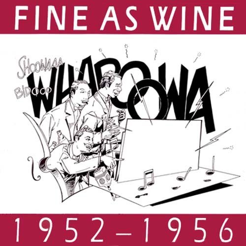 Fine As Wine/1952-56-Fine As Wine@Mellows/Pyramids/Scale-Tones