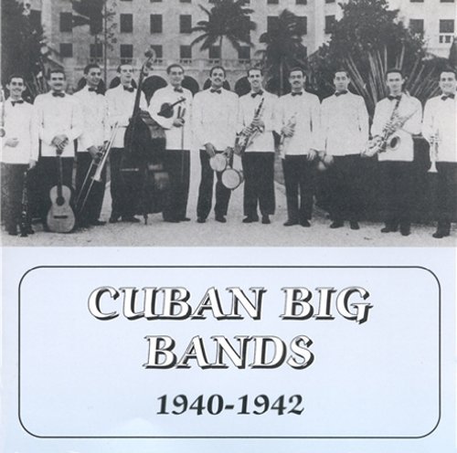 Cuban Big Bands/1940-42