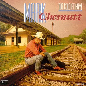 CHESNUTT,MARK/TOO COLD AT HOME