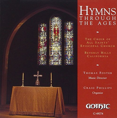 Choir Of All Saints' Episcopal/Hymns Through The Ages@Phillips*craig (Org)@Foster/Choir Of All Saints' Ep