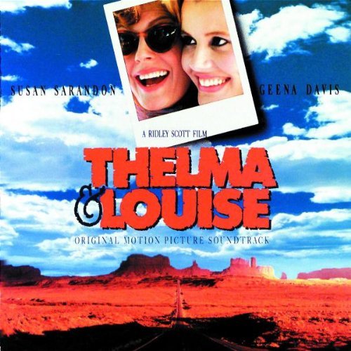 Thelma & Louise/Soundtrack@Frey/Sexton/Childs/Faithful@Reeves/Hugh/Willis