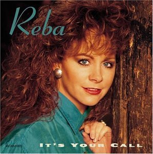 Reba McEntire/It's Your Call
