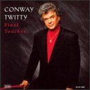 Conway Twitty/Final Touches