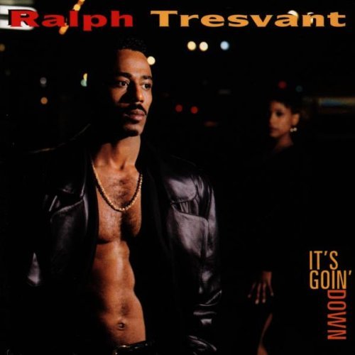 TRESVANT,RALPH/IT'S GOIN' DOWN
