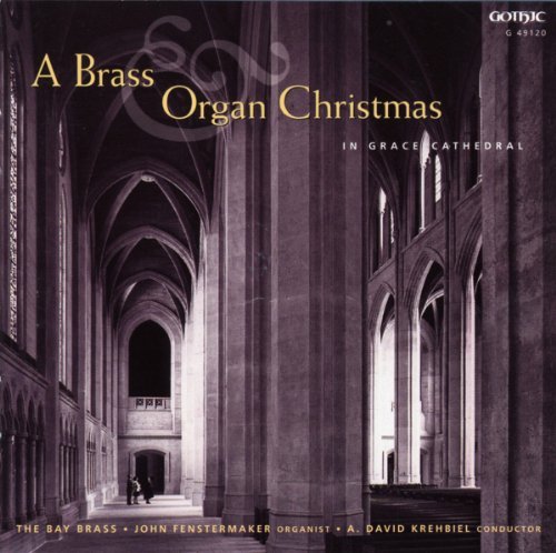 Brass & Organ Christmas In Gra Brass & Organ Christmas In Gra Fenstermaker*john (org) Krehbiel Bay Brass 