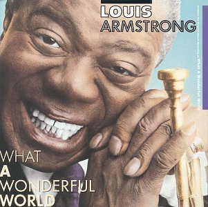 Louis Armstrong/What A Wonderful World