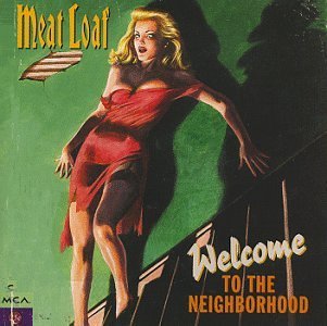 Meatloaf/Welcome To The Neighborhood
