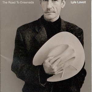 LOVETT,LYLE/ROAD TO ENSENADA