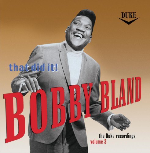 Bobby 'Blue' Bland/Vol. 3-That Did It!-The Duke R