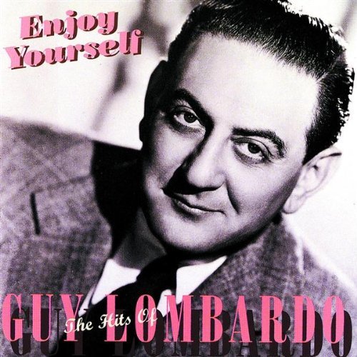 Guy Lombardo/Enjoy Yourself-Hits Of Guy Lom@Remastered