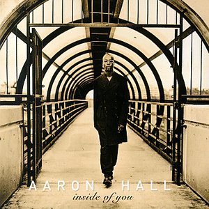 Aaron Hall/Inside Of You