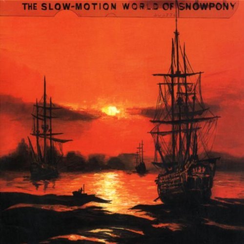 SNOWPONY/SLOW-MOTION WORLD OF SNOWPONY