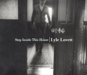 LOVETT,LYLE/STEP INSIDE THIS HOUSE