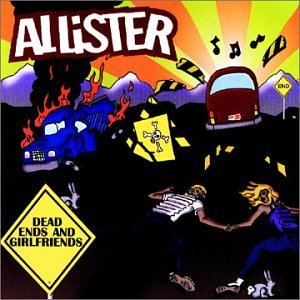 Allister/Dead Ends & Girlfriends