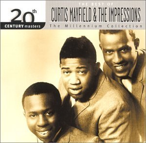 Curtis Mayfield & Impressions/Millennium Collection-20th Cen@Millennium Collection