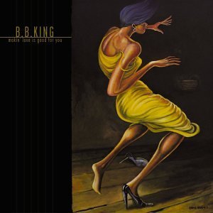 B.B. King/Makin Love Is Good For You