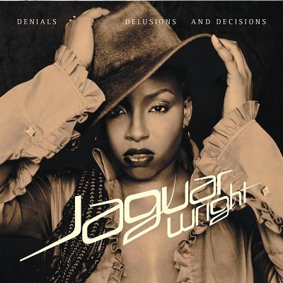 Jaguar Wright/Denials Delusions & Decisions@Clean Version