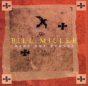 Bill Miller/Hear Our Prayer