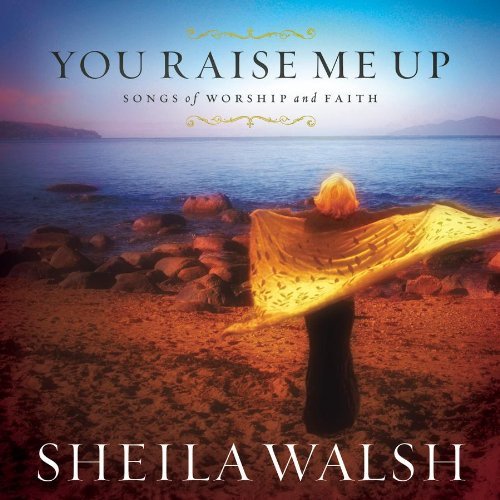 Sheila Walsh You Raise Me Up 