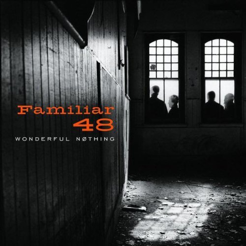 Familiar 48/Wonderful Nothing
