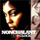 Nonchalant/5 O'Clock