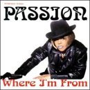 Passion/Where I'M From