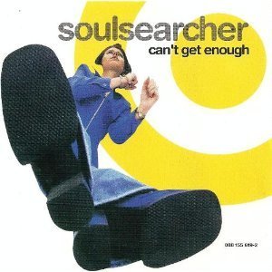 Soulsearcher/Can'T Get Enough