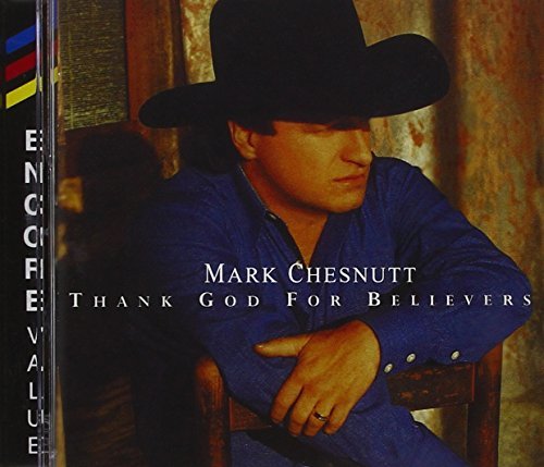 Mark Chesnutt/Thank God For Believers@Hdcd