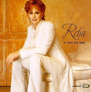 Reba McEntire/If You See Him@Hdcd