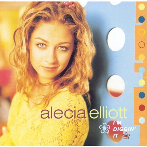 ELLIOTT,ALECIA/I'M DIGGIN IT