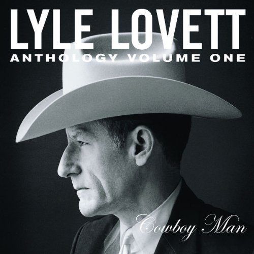 LOVETT,LYLE/VOL. 1-ANTHOLOGY: COWBOY MAN