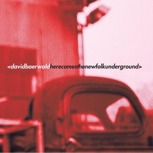 David Baerwald/Here Comes The New Folk Underg