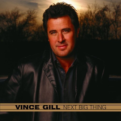 Vince Gill/Next Big Thing