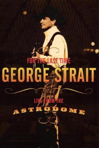 George Strait/For The Last Time-Live From Th