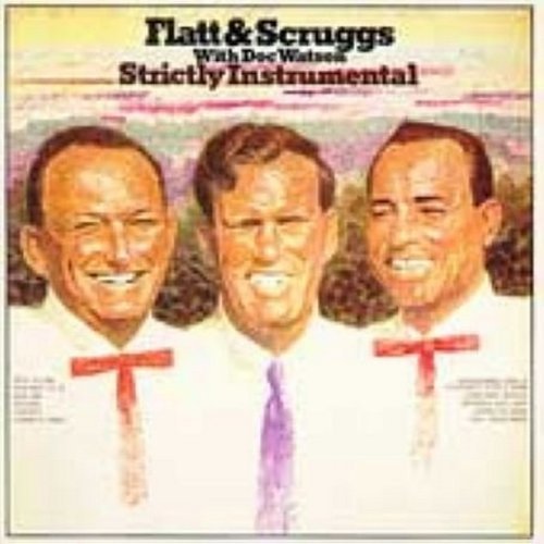 Flatt & Scruggs/Watson/Strictly Instrumental