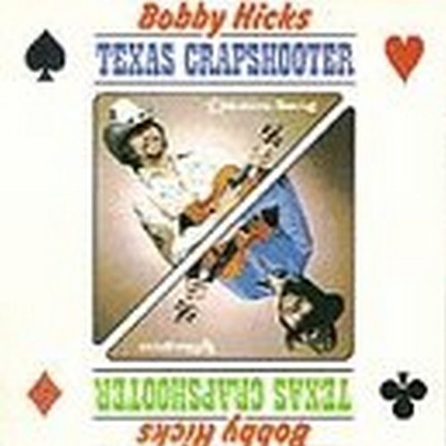 Bobby Hicks/Texas Crapshooter