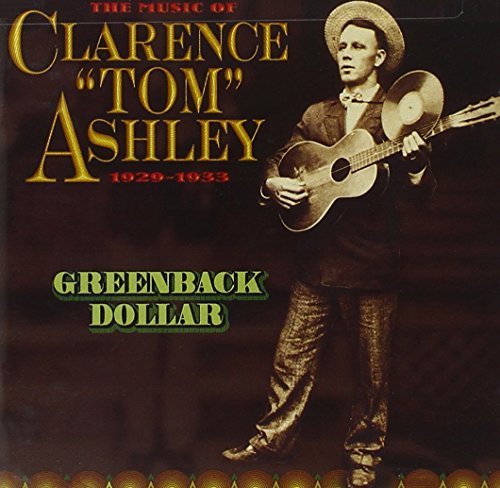 Clarence Tom Ashley/Greenback Dollar