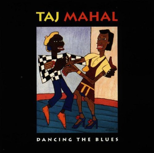 MAHAL,TAJ/DANCING THE BLUES