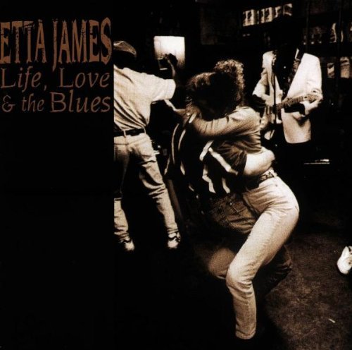 JAMES,ETTA/LIFE LOVE & THE BLUES