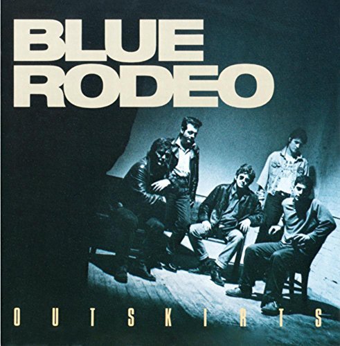 Blue Rodeo/Outskirts