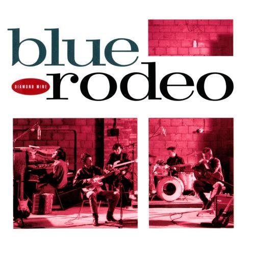 Blue Rodeo/Diamond Mine