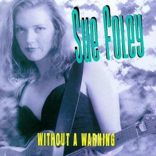 Sue Foley/Without A Warning