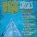 Reggae Classics Reggae Classics Stngers Boothe Pluto Robinson Maystones Eagles Wilson Brown 