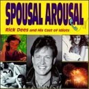 DEES,RICK & HIS CAST OF IDIOTS/SPOUSAL AROUSAL