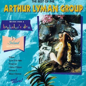 Arthur Lyman/Best Of Arthur Lyman Group