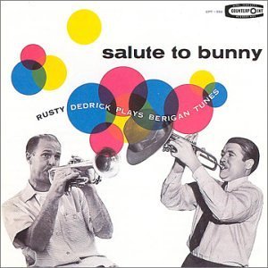 Rusty & All-Stars Dedrick/Salute To Bunny Berigan