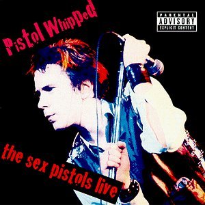 Sex Pistols/Pistol Whipped Live