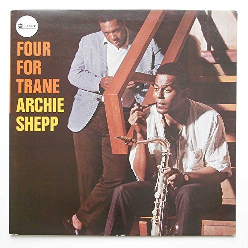 Archie Shepp/Four For Trane